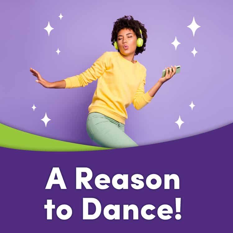 Woman singing and dancing to music from headphones with headline, "A Reason to Dance"